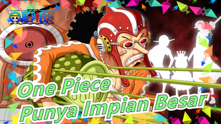 [One Piece] Meski Aku Sepele, Aku Juga Punya Impian Besar