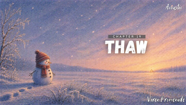 Thaw (Chapter 19) | Viren Promenade | Acoustic Winter Love Ballad | Winter of Forever