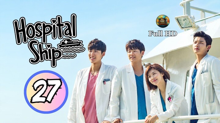 Hospital Ship (2017)_Ep.27 - Korean_TV-S_[EnglishSub]