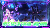 Hiệp sĩ bão táp Gundam - nhạc Anime [kênh Tri.A] Nhảy! Hét lên! Chiến đấu!!!_2