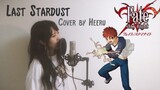 Cover song- Last stardust- Aimer「Fate/stay night UBW OST」