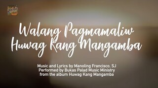 WALANG PAGMAMALIW + HUWAG KANG MANGAMBA | #BukasPalad Music Ministry (#LyricVideo)