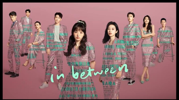 [ C-Drama ] In Between Epsd22 SubIndo.
