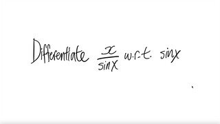 Differentiate x/sin(x) w.r.t. sin(x)