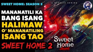Sweet Home Season 2 : Episode 1-8 | Ricky Tv | Tagalog Movie Recap | December 11, 2023