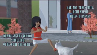 GAK ADA TEMEN MAIN, OCHI JADINYA MALAH HUJAN-HUJANAN!! OCHA OCHI THE SERIES SAKURA SCHOOL SIMULATOR