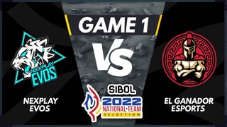 GAME 1 NEXPLAY EVOS VS EL GANADOR ESPORTS | SIBOL 2022 National Team Selection MLBB Day 1