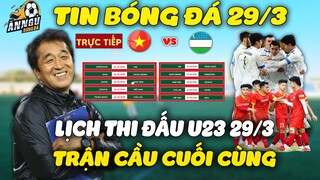 Lịch Thi Đấu U23 Việt Nam Hôm Nay 29/3: Trận Cầu Cuối Cùng, Đầy Ắp Tin Vui Cho U23 Việt Nam