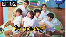 ENG EP 02 OUR GENERATION 2025