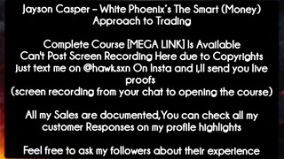 Jayson Casper – White Phoenix’s The Smart (Money) Approach to Trading  course download