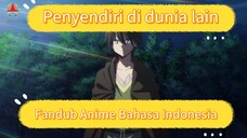 Fandub Bahasa Indonesia Anime Strategi Hidup Seorang Diri di Dunia Lain