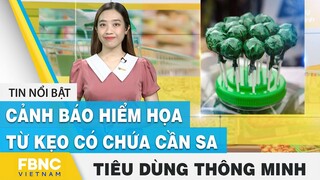 Cảnh báo hiểm họa từ kẹo có chứa cần sa | Tiêu dùng thông minh | FBNC