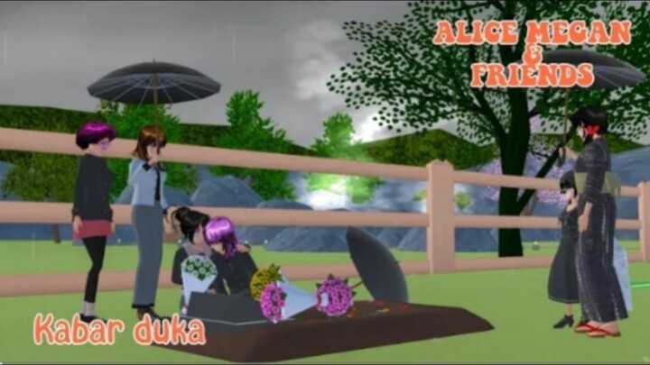 (Alice & Megan Friends)  Kabar duka