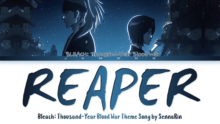 BLEACH: Thousand-Year Blood War - "Reaper" by SennaRin (Lyrics)