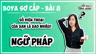 [BOYA SƠ CẤP 1]#3 Bài 8 SỐ ĐIỆN THOẠI CỦA BẠN LÀ BAO NHIÊU?|NGỮ PHÁP: Phân biệt 去 qù VS 走 zǒu