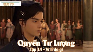Quyến Tư Lượng Tập 14 - Vì lí do gì