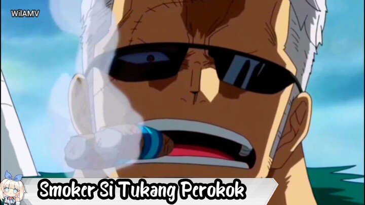 Smoker Si Tukang Perokok|One Piece|