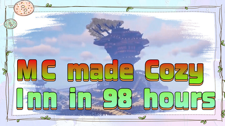 MC made Cozy Inn in 98 hours