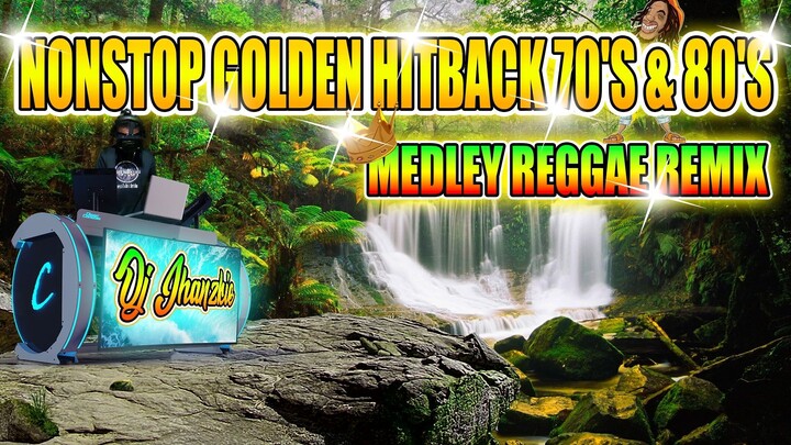 NONSTOP GOLDEN HITBACK 70'S & 80'S (Reggae Remix) Medley 2022 Dj Jhanzkie