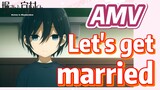 [Horimiya]  AMV |  Let's get married