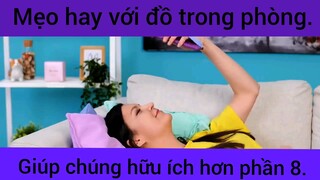 Mẹo hay với đồ trong phòng giúp chúng hữu ích hơn phần 8