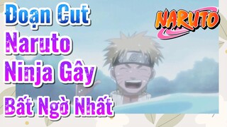 [Naruto] Đoạn Cut | Naruto - Ninja Gây Bất Ngờ Nhất