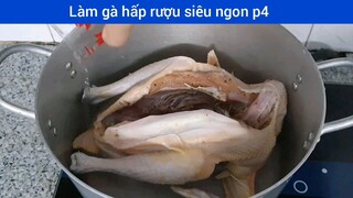 Làm gà hấp rượu siêu ngon p4