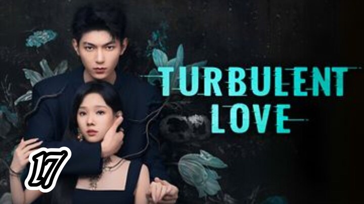 Turbulent Love Episode 17 Sub indo 2026