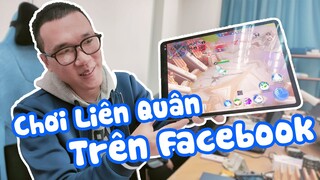 Hướng dẫn chơi liên quân trực tiếp trên Facebook không cần cài đặt