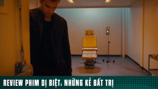 REVIEW PHIM DỊ BIỆT: “ NHỮNG KẼ BẤT TRỊ “ ( Phần 6 ) #reviewphimhaynhat