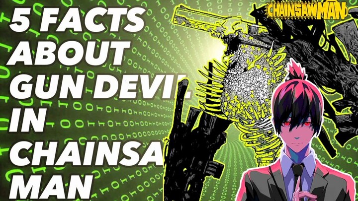 5 FACTS YOU SHOULD KNOW ABOUT GUN DEVIL IN CHAINSAW MAN [ TAGALOG ANIME REVIEW ]