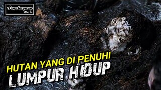 SETIAP METER DI HUTAN INI TERDAPAT LUMPUR HIDUP YANG SANGAT MEM4TIKAN !!