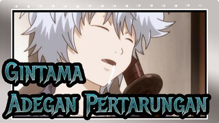 [Gintama/Edit Campuran] Adegan Pertarungan