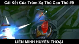 Cái Kết Của Trùm Xạ Thủ Cao Thủ Phần 9