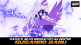 SASUKE AKAN MENDAPATKAN BENTUK SUSANOO BARU