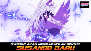 SASUKE AKAN MENDAPATKAN BENTUK SUSANOO BARU