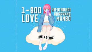 1-800-LOVE (CM1X REMIX) - HIEUTHUHAI, HURRYKNG, MANBO | GERDNANG
