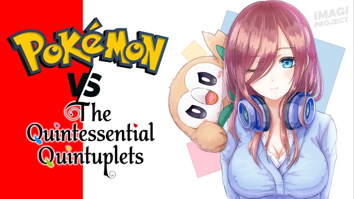 Kedua Anime Tentang "Bola" 🗿 Pokemon vs. 5-toubun no Hanayome (Best-Selling Manga Debate) Ft. IMAGi
