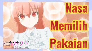 [Tonikaku Kawaii] Cuplikan | Nasa Memilih Pakaian