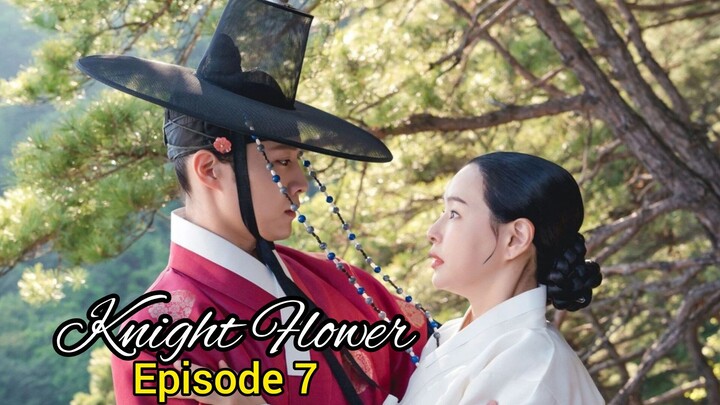 Knight Flower Episode 7 Eng Sub