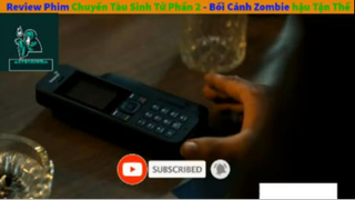 Review phim :Chuyến tàu sinh tử 2 (p5) #reviewphimxacsong