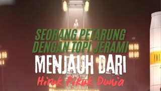 Seorang Petarung Dengan Topi Jerami . Menjauh dari Hiruk Pikuk Dunia.