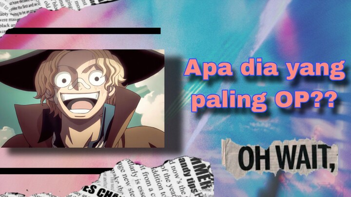 Apa Dia yang Paling OP??