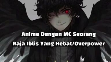 anime dengan MC seorang Raja iblis yang hebat /overpower