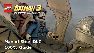 Man Of Steel DLC 100% Guide  - LEGO Batman 3: Beyond Gotham