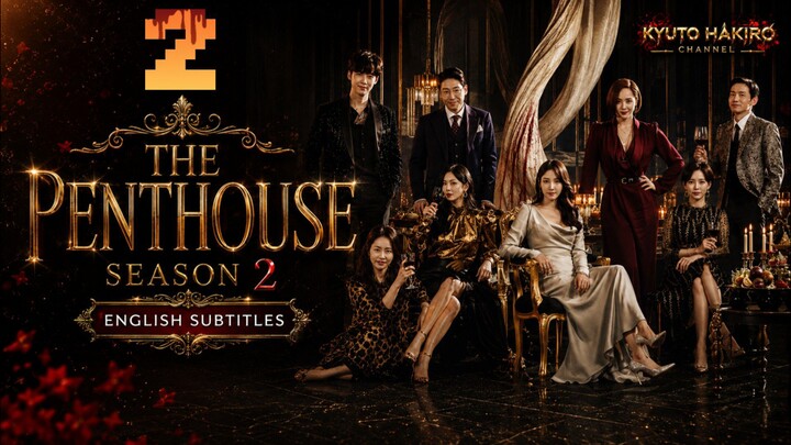 THE PENTHOUSE S2 EP.02
