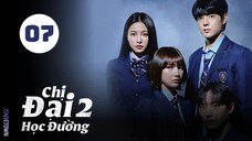 Tập 7| Chị Đại Học Đường (Phần 2) - Bitch x Rich (Season 2) (Jang Deok Su, Jang Sung Yoon,...).
