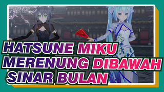 [Hatsune Miku | 2K50UHD] Merenung Dibawah Sinar Bulan (Miku x Luo Tianyi)