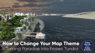 How to Change Your Map Theme in Cities Skylines