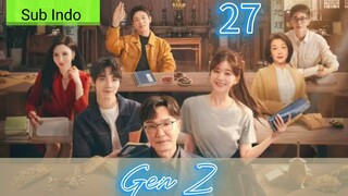 {Sub Indo} Gen Z Eps.27 HD